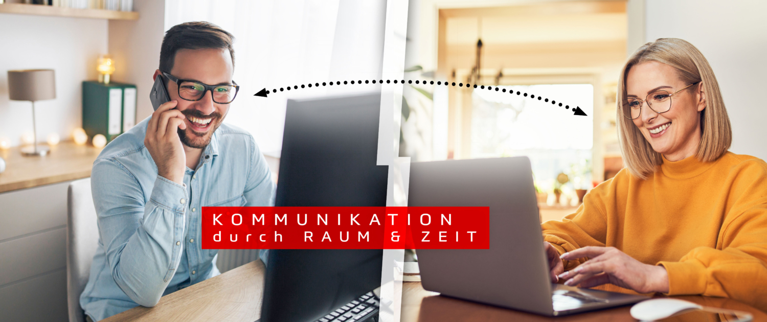 Kommunikation durch Raum & Zeit – Homeoffice